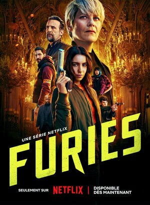Affiche de la série Furies disponible sur Netflix avec Lina El Arabi, Matthieu Cassovitz et Marina Fois. La nouvelle série Plaine orientale avec Lina El Arabi sera projetée en avant-première au festival Canneseries. 