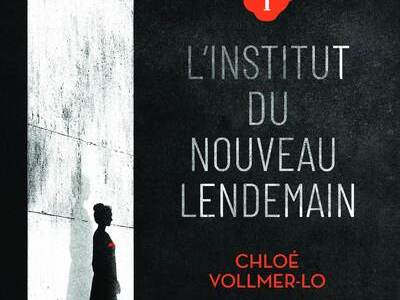 L&rsquo;INSTITUT DU NOUVEAU LENDEMAIN, LA NOUVELLE DYSTOPIE FEMINISTE IMPOSSIBLE A LACHER