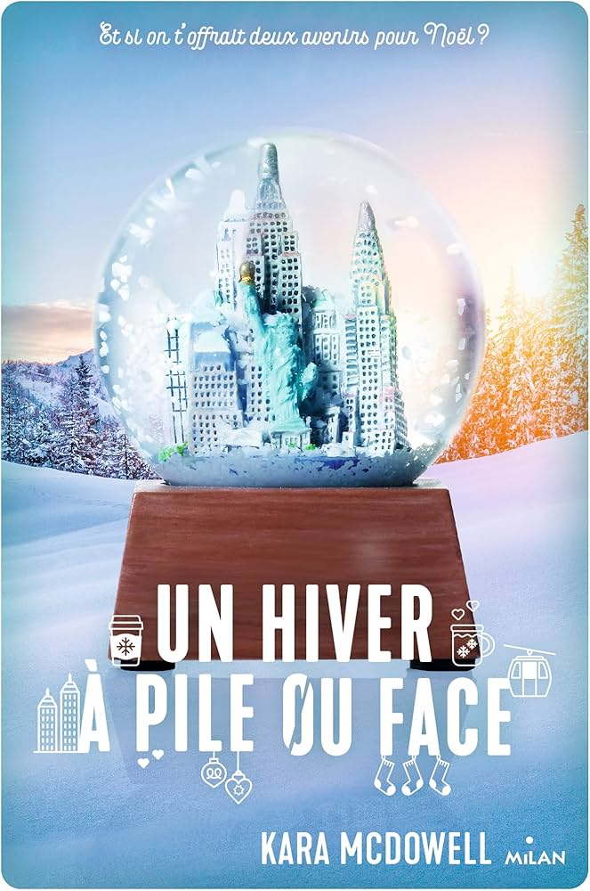 Couverture du roman Un hiver à pile ou face de Kara Mcdowell publié aux éditions Milan dans la collection Page Turner en français. 