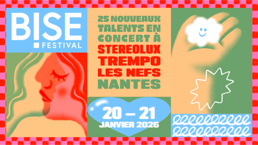 Affiche large en banière du BISE festival édition 2026, festival des artistes émergeants sur Nantes. 25 artistes, à Stéréolux, Trempo, sous les nefs dans un chapiteau avec James Loup, Noée et plein d'autres.